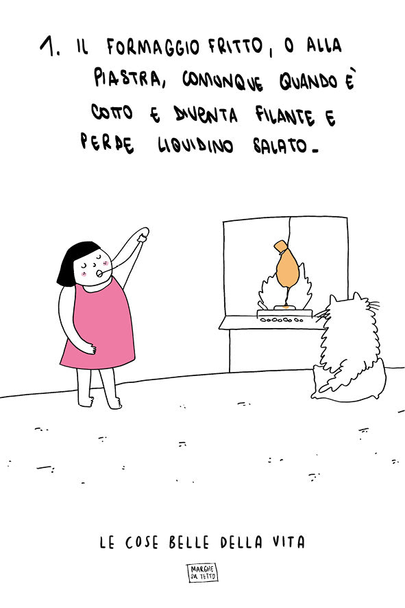 Le cose belle della vita - 1. Il formaggio fritto, o alla piastra, comunque quando è cotto e diventa filante e perde liquidino salato