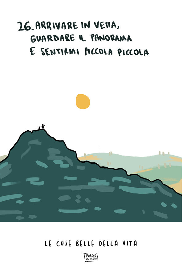 Le cose belle della vita - 26. Arrivare in vetta, guardare il panorama e sentirmi piccola piccola