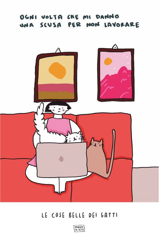 Le Cose Belle Dei Gatti - Ogni volta che mi danno una scusa per non lavorare