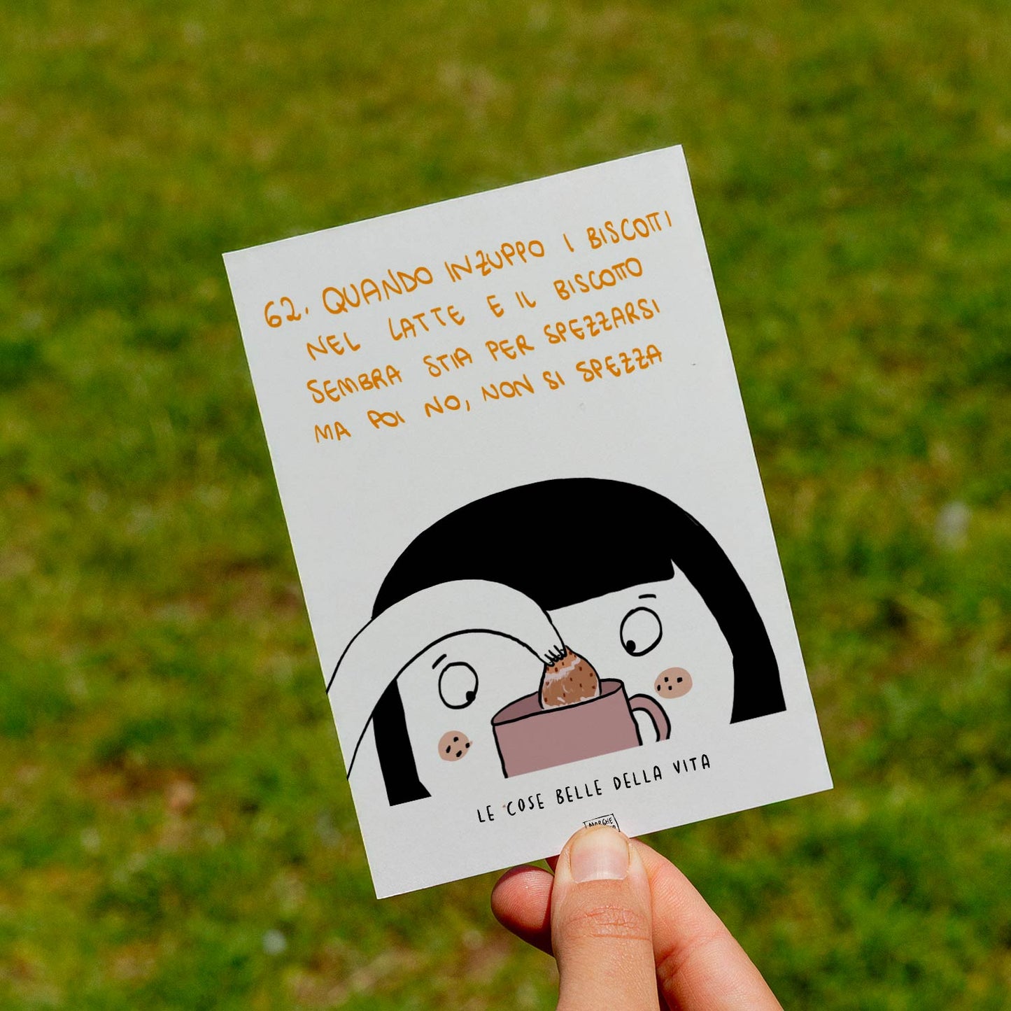 Le cose belle della vita - 62. Quando inzuppo i biscotti nel latte e il biscotto sembra stia per spezzarsi ma poi no, non si spezza - prato