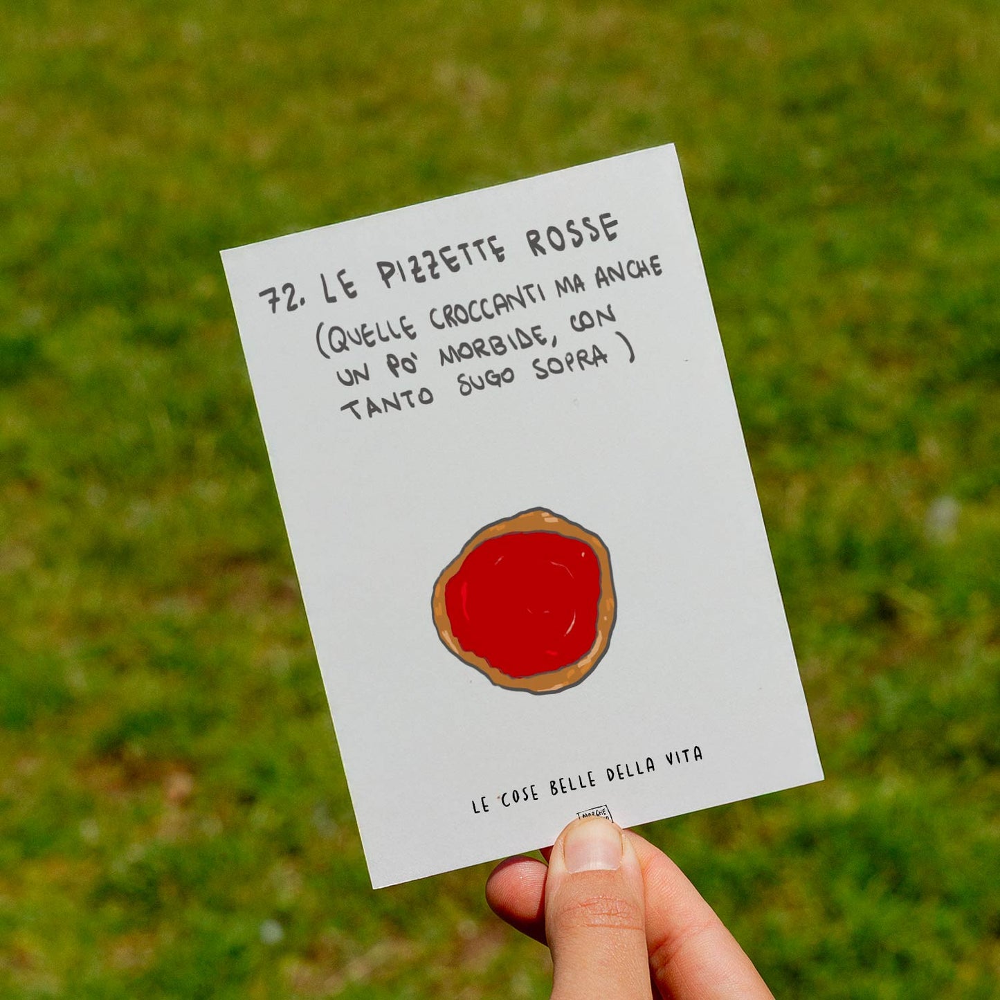 Le cose belle della vita - 72. Le pizzette rosse (quelle croccanti ma anche un po' morbide, con tanto sugo sopra) - prato