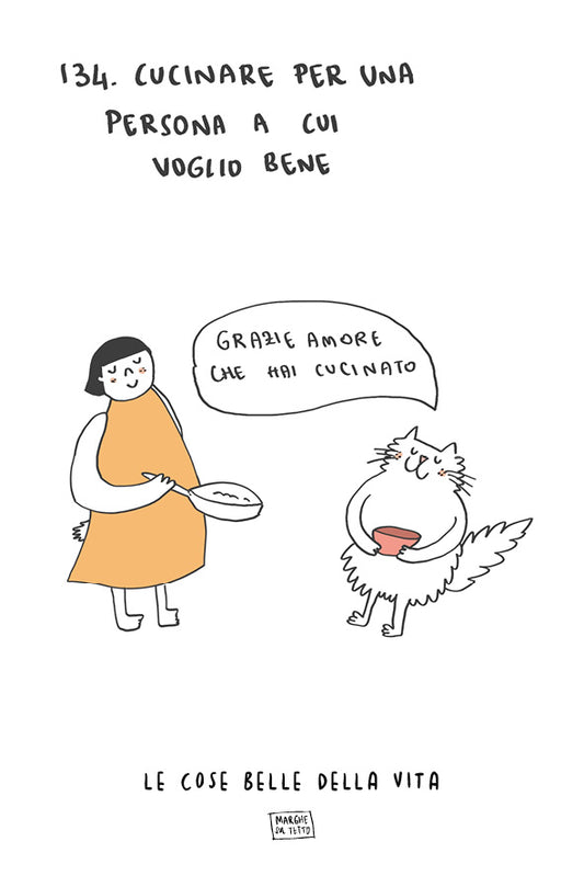 Le cose belle della vita - 134. Quando cucino per una persona a cui voglio bene 