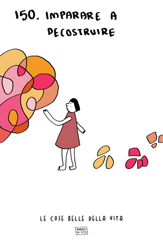 Le cose belle della vita - 150. Imparare a decostruire