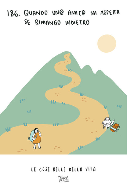 Le cose belle della vita - 186. Quando un@ amic@ mi aspetta se rimango indietro 