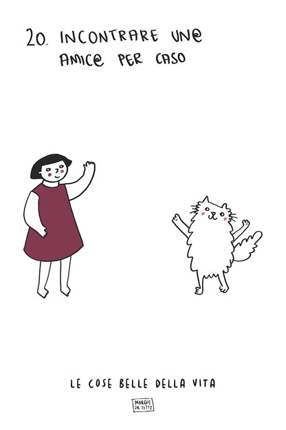 Le cose belle della vita - 20. Incontrare un@ amic@ per caso 