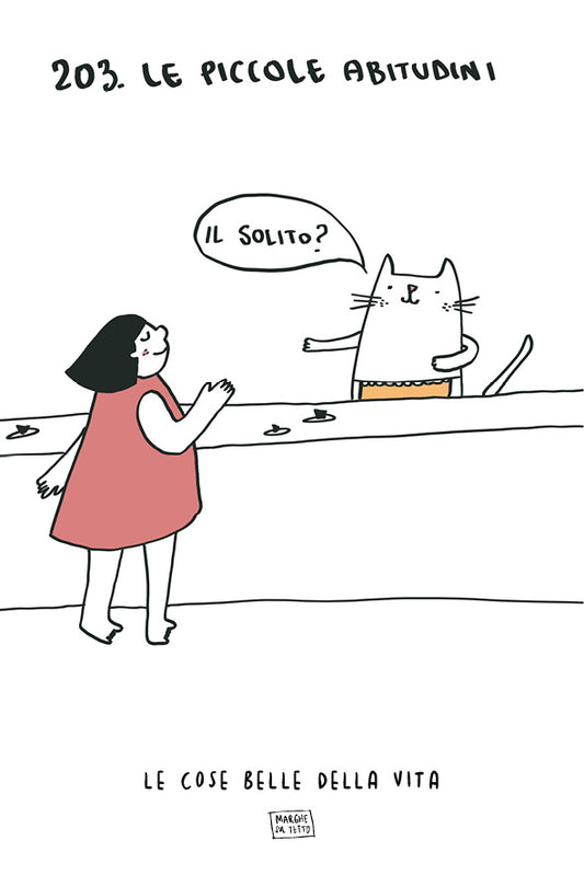 Le cose belle della vita - 203. Le piccole abitudini ( il solito?)