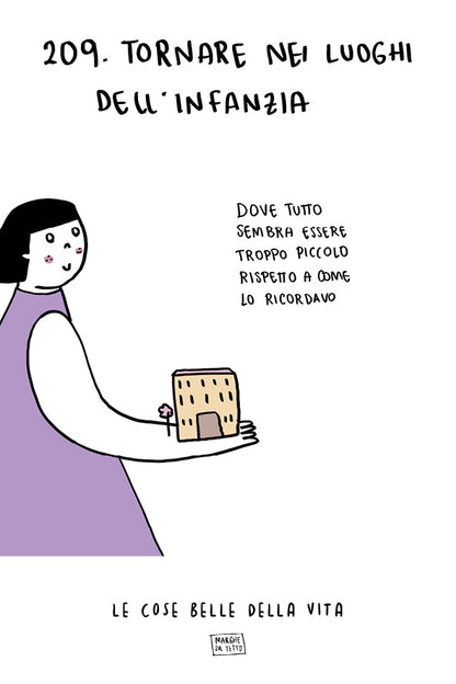 Le cose belle della vita - 209. Tornare nei luoghi dell'infanzia (dove tutto sembra troppo piccolo rispetto a come lo ricordavo)