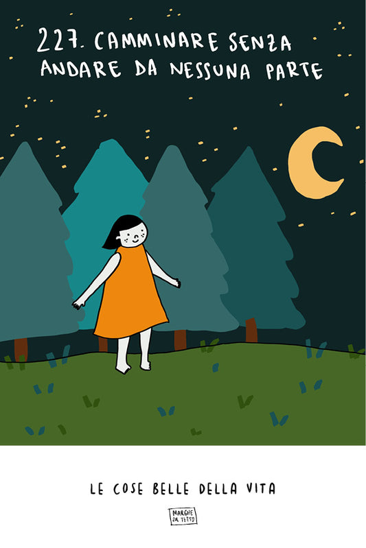 Le cose belle della vita - 227. Camminare senza andare da nessuna parte