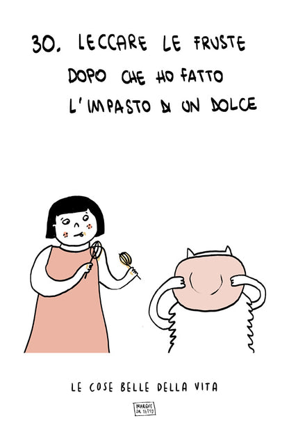 Le cose belle della vita - 30. Leccare le fruste dopo che ho fatto l'impasto di un dolce
