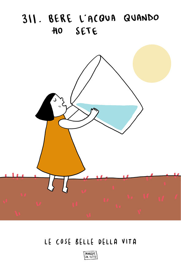 Le cose belle della vita - 311. Bere l'acqua quando ho sete