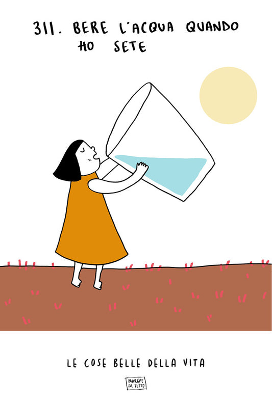 Le cose belle della vita - 311. Bere l'acqua quando ho sete