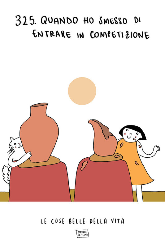Le cose belle della vita - 325. Quando ho smesso di entrare in competizione
