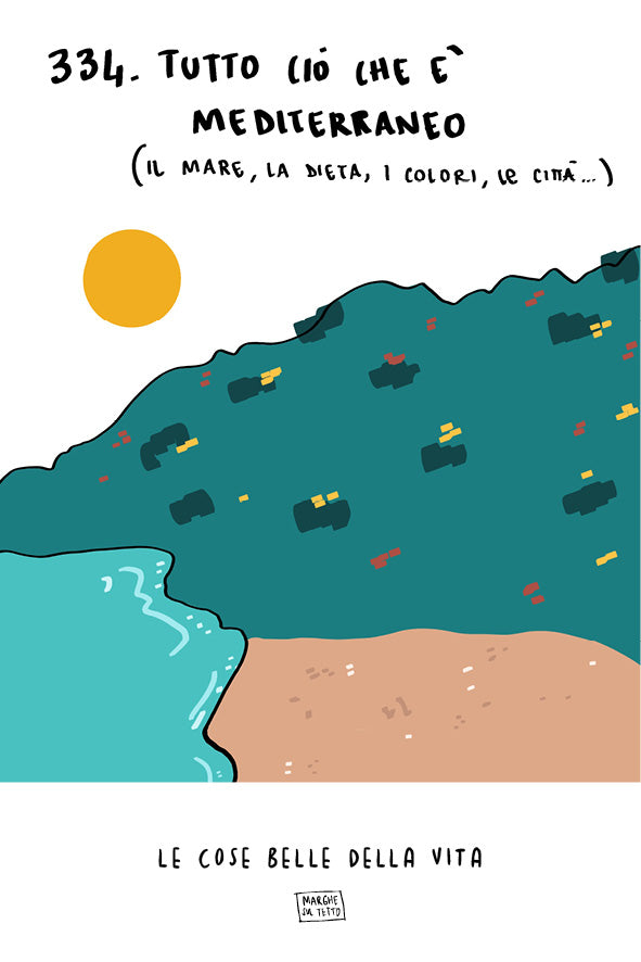 Le cose belle della vita - 334. tutto ciò che è mediterraneo (il mare, la dieta, i colori, le città)