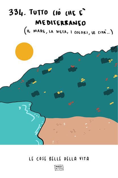 Le cose belle della vita - 334. tutto ciò che è mediterraneo (il mare, la dieta, i colori, le città)