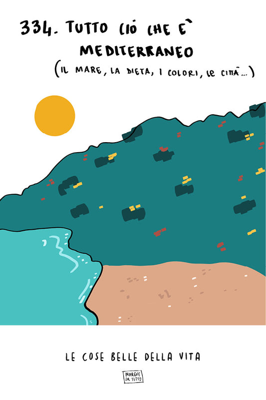 Le cose belle della vita - 334. tutto ciò che è mediterraneo (il mare, la dieta, i colori, le città)