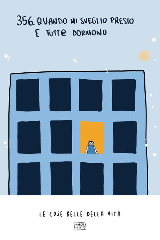 Le cose belle della vita - 356. Quando mi sveglio presto e tutt@ dormono