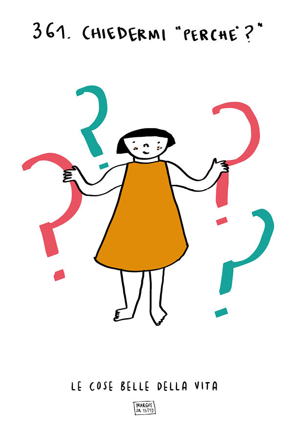 Le cose belle della vita - 361. Chiedermi "perchè?"