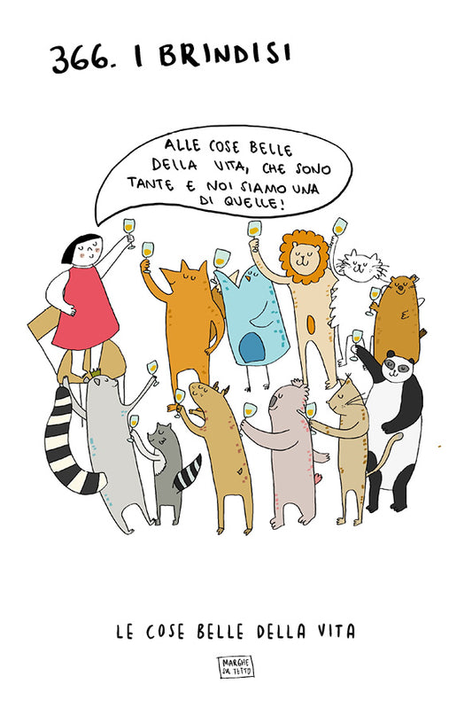 Le cose belle della vita - 366. i brindisi ( Alle cose belle della vita, che sono tante e noi siamo una di quelle)