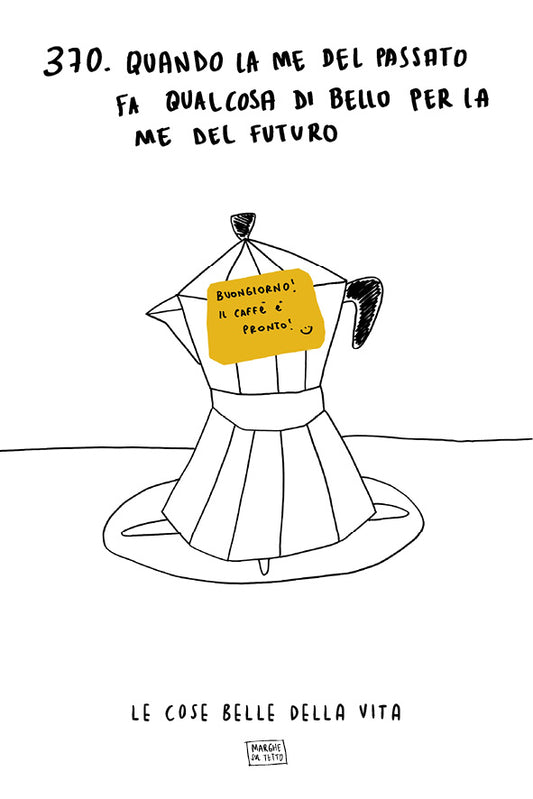 Le cose belle della vita - 370. Quando la me del passato fa qualcosa di bello per la me del futuro
