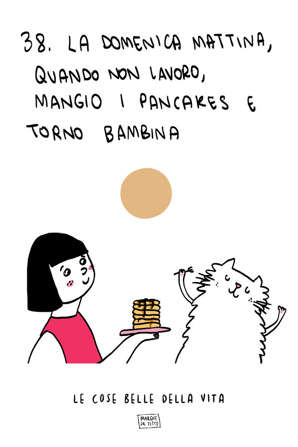 Le cose belle della vita - 38. La domenica mattina, quando non lavoro, mangio i pancakes e torno bambina