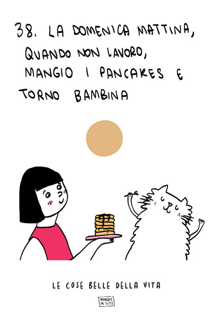 Le cose belle della vita - 38. La domenica mattina, quando non lavoro, mangio i pancakes e torno bambina