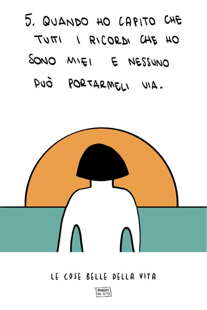 Le cose belle della vita - 5. Quando ho capito che tutti i ricordi che ho sono miei e nessuno può portarmeli via