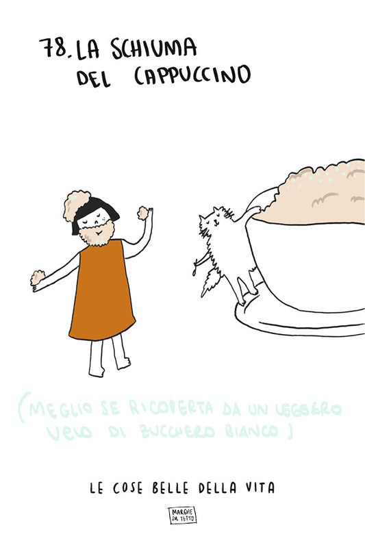 Le cose belle della vita - 78. La schiuma del cappuccino (meglio se ricoperta da un leggero velo di zucchero bianco) 