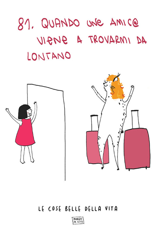 Le cose belle della vita - 81. Quando un@ amic@ viene a trovarmi da lontano