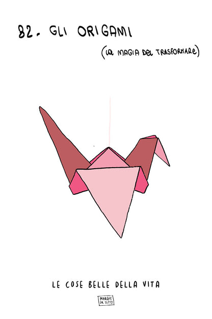 Le cose belle della vita - 82. Gli origami (la magia del trasformare) 