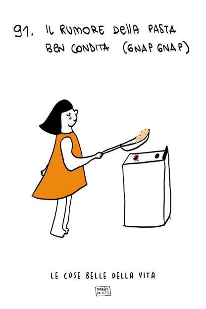 Le cose belle della vita - 91. Il rumore della pasta ben condita (gnap gnap)