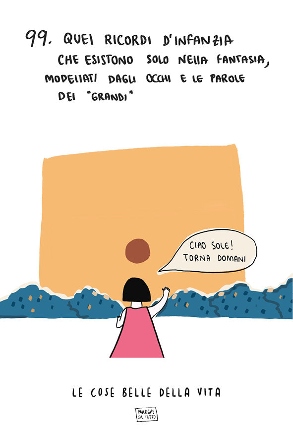 Le cose belle della vita - 99. Quei ricordi di infanzia, che esistono solo nella fantasia, modellati degli occhi e le parole dei "grandi"