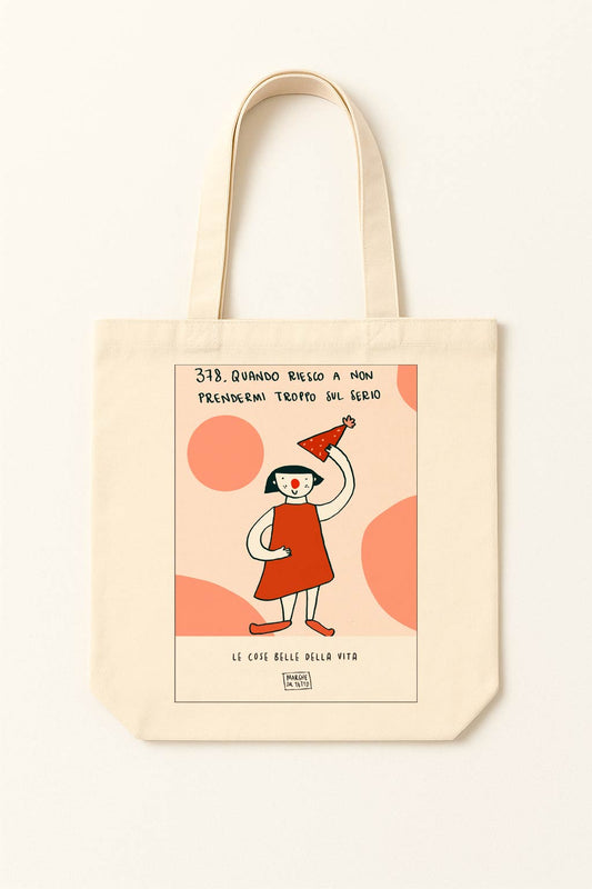The beautiful things in life - 378. When I can manage not to take myself too seriously - tote bag