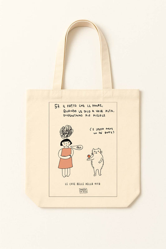 The beautiful things in life - 57. The fact that fears, when spoken aloud, become smaller and often a bit silly - tote bag